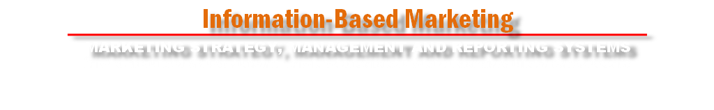 Information-Based Marketing
MARKETING STRATEGY, MANAGEMENT AND REPORTING SYSTEMS
