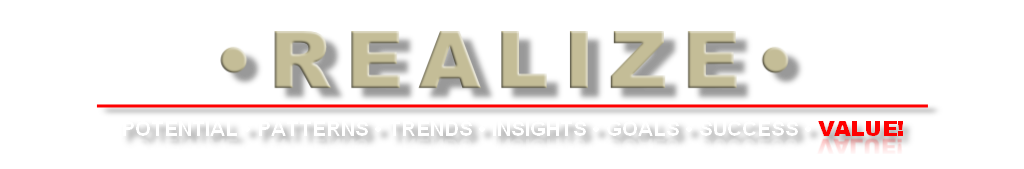 POTENTIAL • PATTERNS • TRENDS • INSIGHTS • GOALS • SUCCESS • VALUE!

